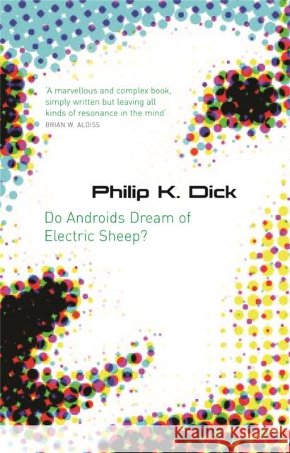 Do Androids Dream Of Electric Sheep?: The inspiration behind Blade Runner and Blade Runner 2049 Philip K. Dick 9780575079939 ORION PUBLISHING CO - książka
