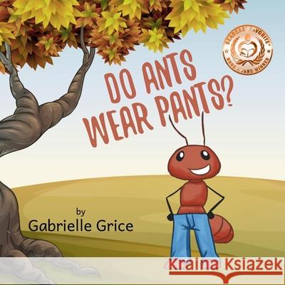 Do Ants Wear Pants? Gabrielle Grice Alland Wijaya 9781948822893 Gabrielle Grice - książka