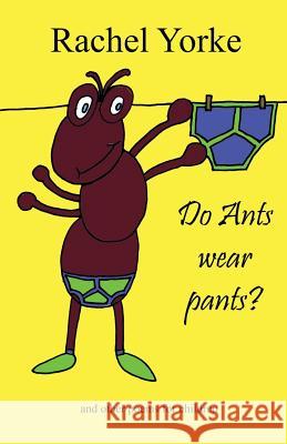 Do Ants Wear Pants?: And Other Poems for Children Rachel Yorke 9781938886829 Jetlaunch - książka