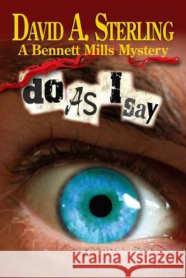 Do As I Say Sterling, David a. 9781477425480 Createspace - książka