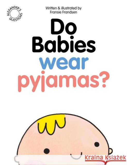 Do Babies wear Pyjamas? Fransie Frandsen 9780956828743 Beamreach - książka