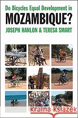 Do Bicycles Equal Development in Mozambique? Joseph Hanlon Teresa Smart 9781847013187 James Currey - książka