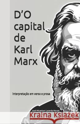 D'O Capital de Karl Marx: Interpretação em verso e prosa Morais, José Micaelson Lacerda 9798702277530 Independently Published - książka