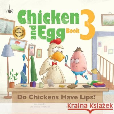 Do Chickens Have Lips?: Chicken and Egg Book 3 Deborah Stevenson David Stedmond Krista Hill 9781734824247 Frog Prince Books - książka