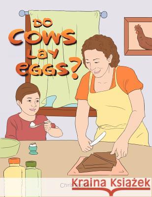 Do Cows Lay Eggs? Chris Rushall 9781479726240 Xlibris Corporation - książka