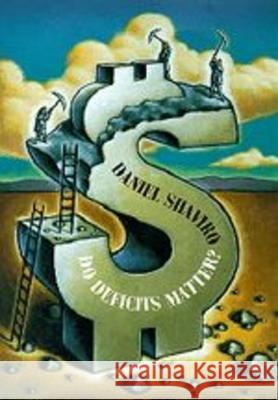 Do Deficits Matter? Daniel Shaviro 9780226751122 University of Chicago Press - książka