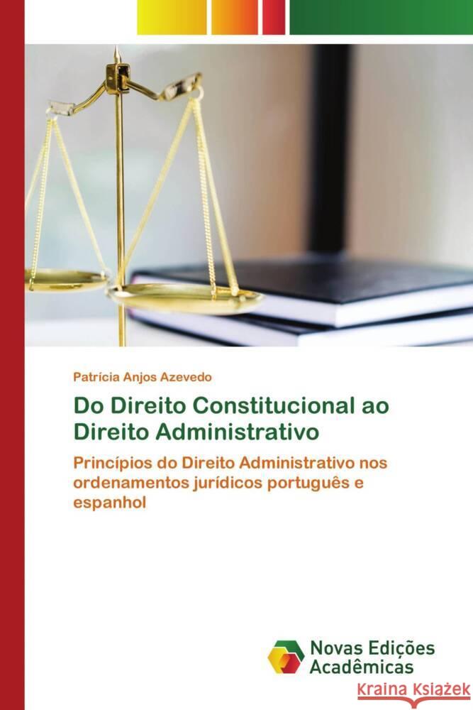 Do Direito Constitucional ao Direito Administrativo Anjos Azevedo, Patrícia 9786204195568 Novas Edições Acadêmicas - książka