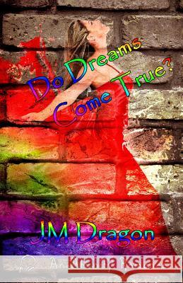 Do Dreams Come True? Jm Dragon 9781927328897 Affinitu E-Book Press Nz Ltd - książka