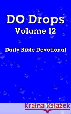 DO Drops Volume 12 Bo Wagner 9781941039458 Word of His Mouth Publishers - książka