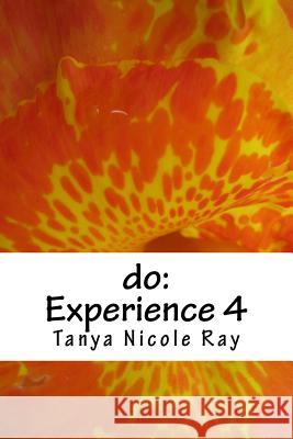 do: Experience 4 Ray, Tanya Nicole 9781540392299 Createspace Independent Publishing Platform - książka