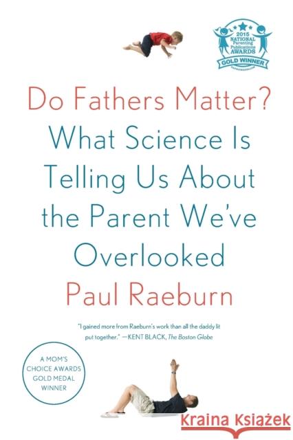 Do Fathers Matter?: What Science Is Telling Us about the Parent We've Overlooked Paul Raeburn 9780374535353 Scientific American - książka