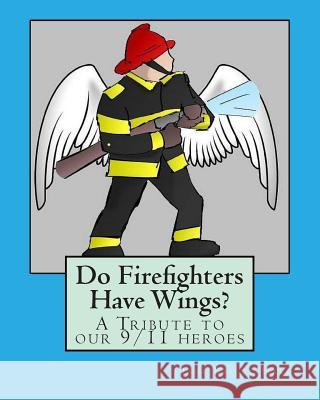 Do Firefighters Have Wings? Jane Bailey-Hall 9781495450679 Createspace - książka