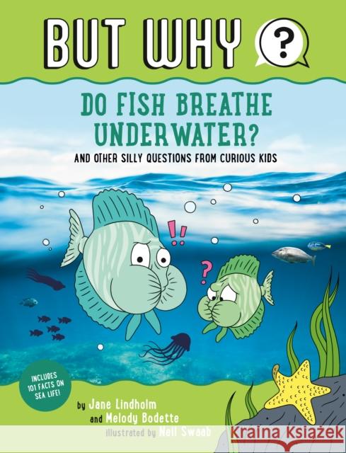 Do Fish Breathe Underwater? #2: And Other Silly Questions from Curious Kids Lindholm, Jane 9780593384367 Grosset & Dunlap - książka