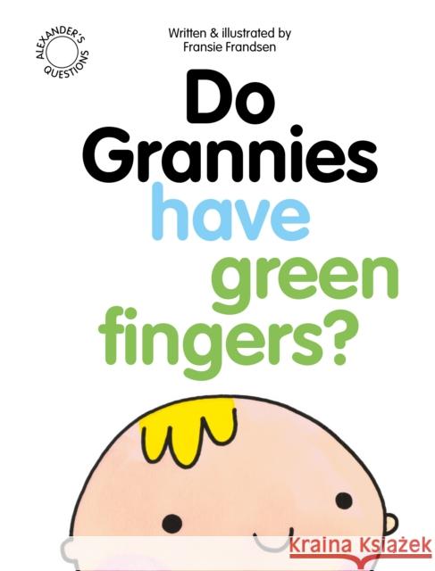 Do Grannies Have Green Fingers? Fransie Frandsen 9781912892495 Whitefox Publishing Ltd - książka
