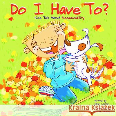Do I Have To?: Kids Talk about Responsibility Nancy Loewen 9781404803633 Picture Window Books - książka