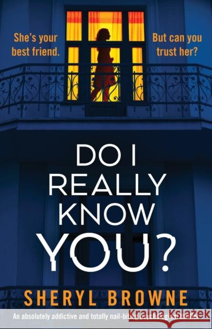 Do I Really Know You?: An absolutely addictive and totally nail-biting psychological thriller Sheryl Browne 9781803143293 Bookouture - książka