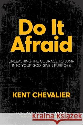 Do It Afraid Kent Chevalier Mike Tomlin 9781969508202 Maison Vero - książka