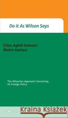 Do It As Wilson Says Ellias Aghili Dehnavi, Mobin Karbasi 9783347122260 Tredition Gmbh - książka