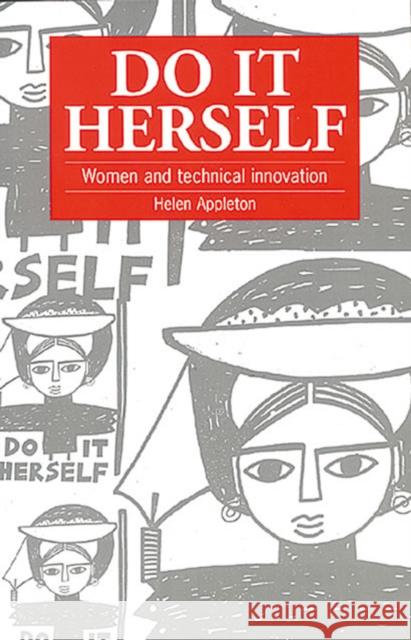 Do It Herself: Women and Technical Innovation Appleton, Helen 9781853392870 Practical Action - książka