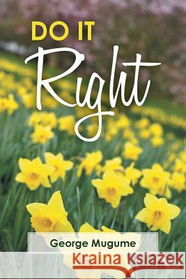 Do It Right George Mugume 9781449797942 WestBow Press - książka