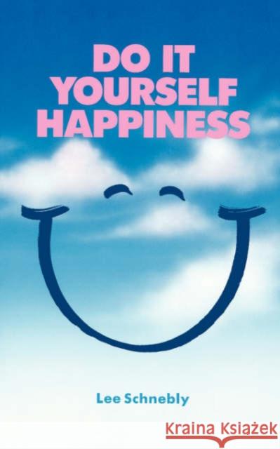 Do It Yourself Happiness Lee Schnebly 9781555610128 Fisher Books - książka