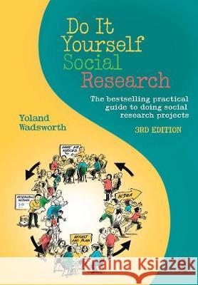 Do It Yourself Social Research: The Bestselling Practical Guide to Doing Social Research Projects Yoland Wadsworth 9780367717933 Routledge - książka