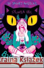 Do Jasnej Anielki T.1 Balkony i demony Sylwia Dec 9788383910635 Prószyński i S-ka - książka