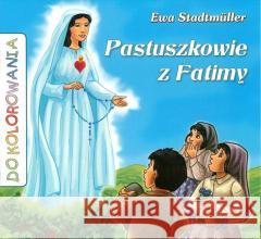 Do kolorowania - Pastuszkowie z Fatimy Ewa Stadtmüller 9788325707040 Wydawnictwo Diecezjalne i Drukarnia w Sandomi - książka