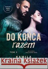 Do końca razem T.3 Kamila Wiśniewska 9788328903579 Editio - książka