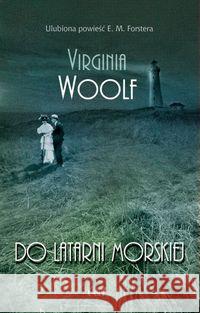 Do latarni morskiej Woolf Virginia 9788374703345 C&T - książka