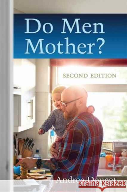 Do Men Mother?: Second Edition Andrea Doucet 9781487500726 University of Toronto Press - książka