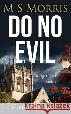 Do No Evil: An Oxford Murder Mystery M. S. Morris 9781914537042 Landmark Media - książka