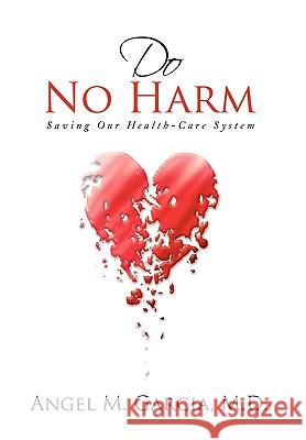Do No Harm Angel M M D Garcia 9781450093323 Xlibris - książka