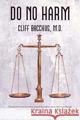 Do No Harm Cliff Bacchu 9781458200969 Abbott Press - książka