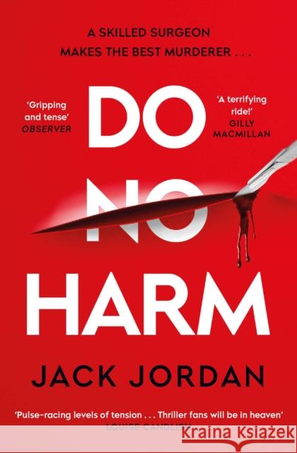Do No Harm: A skilled surgeon makes the best murderer . . . Jack Jordan 9781398505704 Simon & Schuster Ltd - książka