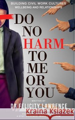 Do No Harm To Me Or You Felicity Lawrence 9781951585884 Stampa Global - książka