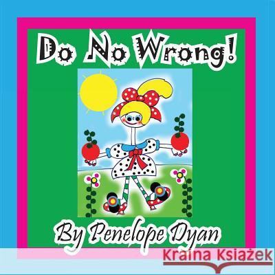 Do No Wrong! Penelope Dyan Penelope Dyan 9781614771531 Bellissima Publishing - książka