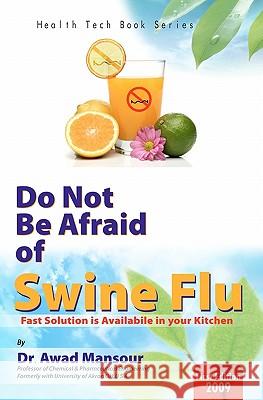 Do Not Be Afraid of Swine Flu Awad Mansour 9781439249413 Health Tech Technologies - książka