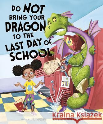 Do Not Bring Your Dragon to the Last Day of School Julie Gassman Andy Elkerton 9781684460670 Capstone Editions - książka