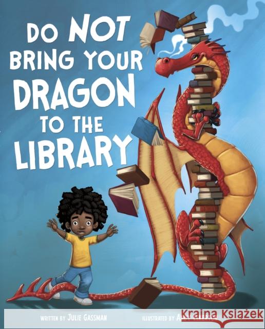 Do Not Bring Your Dragon to the Library Julie Gassman (Managing Editor), Andy Elkerton 9781474729048 Capstone Global Library Ltd - książka