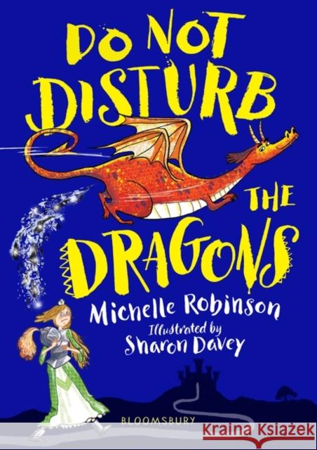 Do Not Disturb the Dragons Robinson, Michelle 9781408894880 Bloomsbury Publishing PLC - książka