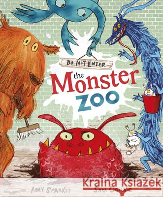 Do Not Enter the Monster Zoo Amy Sparkes 9781849416597 Penguin Random House Children's UK - książka