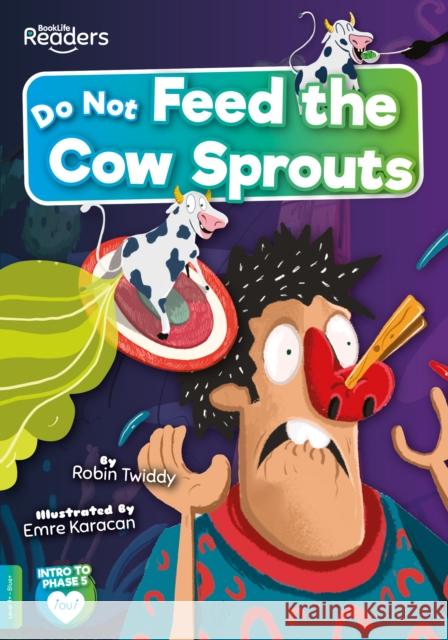 Do Not Feed the Cow Sprouts Robin Twiddy 9781801550550 BookLife Publishing - książka