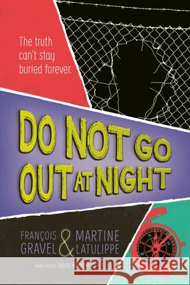 Do Not Go Out at Night Fran?ois Gravel Martine Latulippe David Warriner 9781459843028 Orca Book Publishers - książka