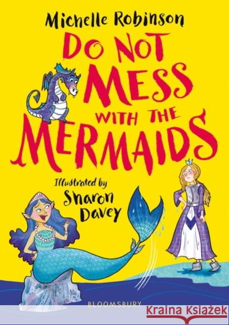 Do Not Mess with the Mermaids Robinson, Michelle 9781408894910 Bloomsbury Publishing PLC - książka