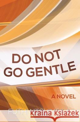 Do Not So Gentle Futhi Ntshingila 9781920590505 Modjaji Books - książka