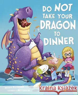 Do Not Take Your Dragon to Dinner Julie Gassman Andy Elkerton 9781515838999 Picture Window Books - książka