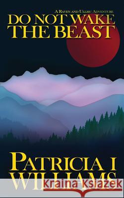 Do Not Wake The Beast Williams, Patricia I. 9781534658349 Createspace Independent Publishing Platform - książka