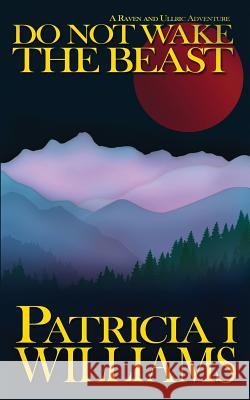 Do Not Wake The Beast Patricia I Williams 9781943958931 Mythical Legends Publishing - książka