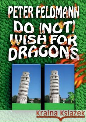 Do (not) Wish For Dragons Peter Feldmann 9783734783739 Books on Demand - książka